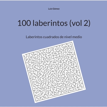 Paperback 100 laberintos (vol 2): Laberintos cuadrados de nivel medio [Spanish] Book