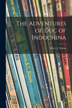 Paperback The Adventures of Duc of Indochina Book