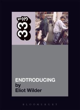 Endtroducing... - Book #24 of the 33⅓