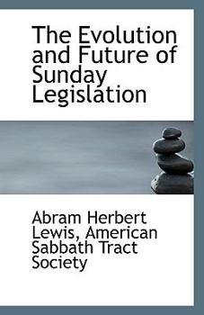 Paperback The Evolution and Future of Sunday Legislation Book