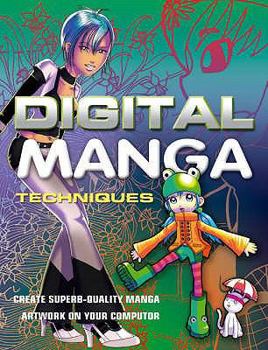 Paperback Digital Manga Techniques: Create Superb-Quality Manga Artwork on Your Computer. Hayden Scott-Baron Book