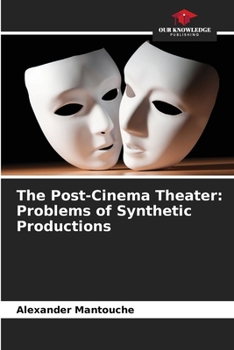 Paperback The Post-Cinema Theater: Problems of Synthetic Productions Book