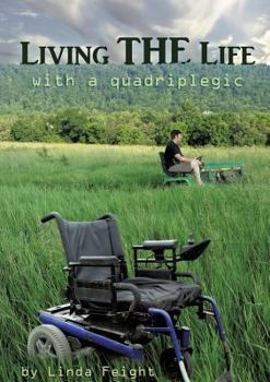 Paperback Living the Life with a Quadriplegic Book