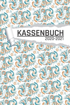 Kassenbuch: Blumen Kunst für Kleinunternehmer Ladengeschäft und Vereine I 120 Seiten I DIN A5 I Für jedes Kalenderjahr und Quartal I Kalenderwoche ... Notizen I undatiert matt (German Edition)
