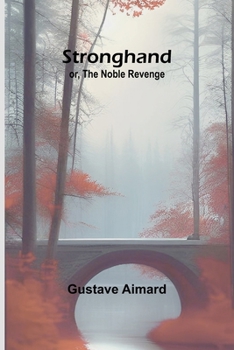 Paperback Stronghand; or, The Noble Revenge Book