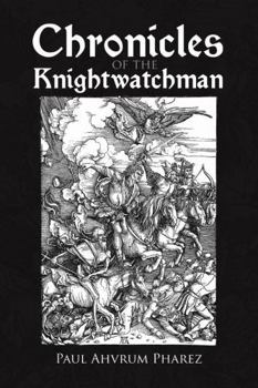 Paperback Chronicles of the Knightwatchman Book