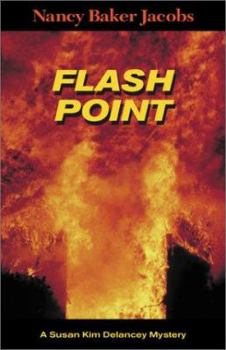 Flash Point: A Susan Kim Delancey Mystery - Book #1 of the Susan Kim Delancey Mystery