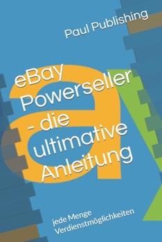 Paperback eBay Powerseller - die ultimative Anleitung: jede Menge Verdienstm?glichkeiten [German] Book