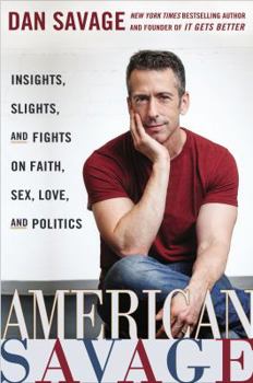 Hardcover American Savage: Insights, Slights, and Fights on Faith, Sex, Love, and Politics Book