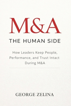 Paperback Mergers & Acquisitions: THE HUMAN SIDE: A Manager's Guide to Success Book