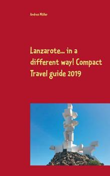 Paperback Lanzarote... in a different way! Compact Travel guide 2019 Book