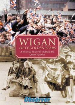 Hardcover Wigan: Fifty Golden Years Book