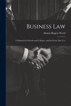 Paperback Business Law: A Manual for Schools and Colleges, and for Every Day Use Book