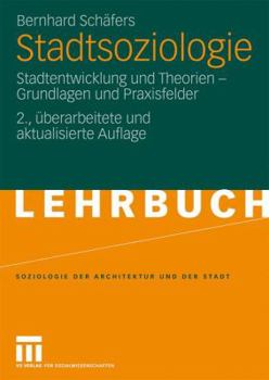 Paperback Stadtsoziologie: Stadtentwicklung Und Theorien - Grundlagen Und Praxisfelder [German] Book