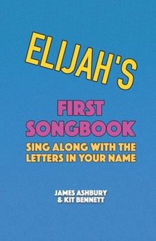 Paperback Elijah's First Songbook: Sing Along with the Letters in Your Name Book