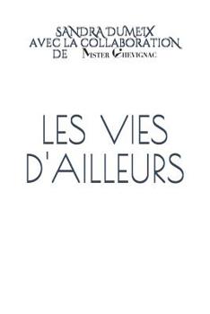 Paperback Les vies d'ailleurs [French] Book