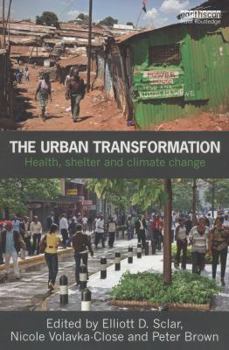 Paperback The Urban Transformation: Health, Shelter and Climate Change Book