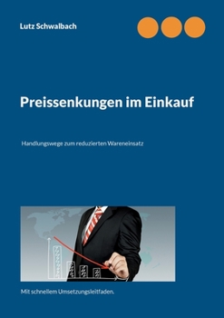 Paperback Preissenkungen im Einkauf: Handlungswege zum reduzierten Wareneinsatz [German] Book
