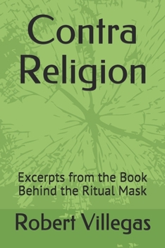 Paperback Contra Religion: Excerpts from the Book Behind the Ritual Mask Book