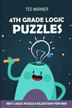 Paperback 4th Grade Logic Puzzles: CalcuDoku Puzzles - Best Logic Puzzle Collection for Kids Book