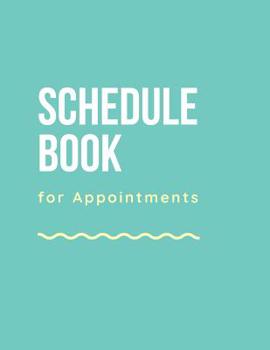 Schedule Book for Appointments: 4 Column Undated Appointment Book for Salons, Spas, Massages, Hair Stylist, Beauty, and More (Volume 8)