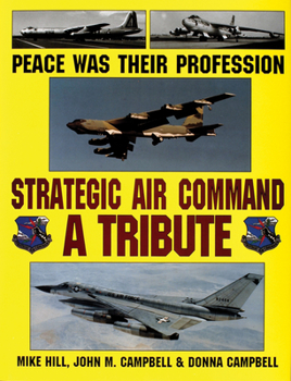 Hardcover Peace Was Their Profession: Strategic Air Command: A Tribute Book