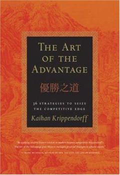 Paperback The Art of the Advantage (Not Available in Us): 36 Strategies to Seize the Competitive Edge Book