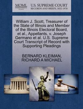William J. Scott, Treasurer of the State of Illinois and Member of the Illinois Electoral Board, et al., Appellants, v. Joseph Germano et al. U.S. ... of Record with Supporting Pleadings