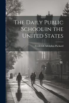 Paperback The Daily Public School in the United States Book