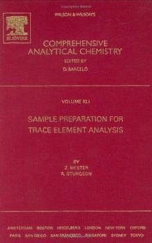 Hardcover Sample Preparation for Trace Element Analysis (Volume 41) (Comprehensive Analytical Chemistry, Volume 41) Book