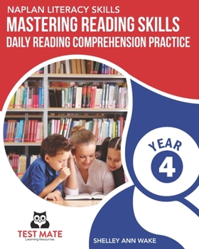 Paperback NAPLAN LITERACY SKILLS Mastering Reading Skills Year 4: Daily Reading Comprehension Practice Book