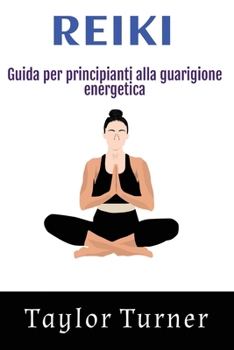 Paperback Reiki: Guida per principianti alla guarigione energetica [Italian] Book