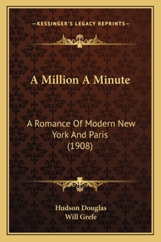 Paperback A Million A Minute: A Romance Of Modern New York And Paris (1908) Book