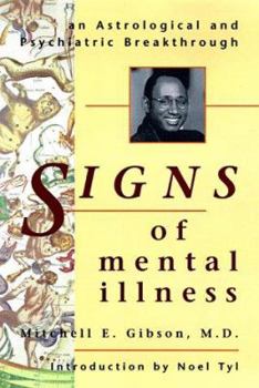 Paperback Signs of Mental Illness: An Astrological and Psychiatric Breakthrough Book