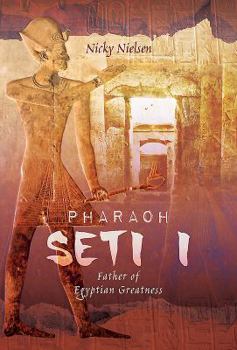 Hardcover Pharaoh Seti I: Father of Egyptian Greatness Book