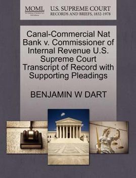 Paperback Canal-Commercial Nat Bank V. Commissioner of Internal Revenue U.S. Supreme Court Transcript of Record with Supporting Pleadings Book