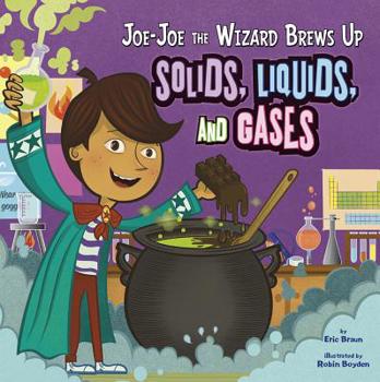 Paperback Joe-Joe the Wizard Brews Up Solids, Liquids, and Gases Book