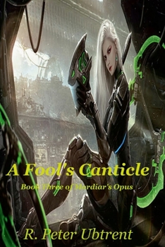 Paperback A Fool's Canticle: Book Three of Mordiar's Opus Book