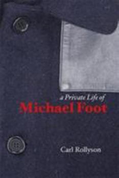 Hardcover Private Life of Michael Foot Hb Book