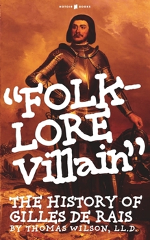 Paperback Folk-Lore Villain: The History of Gilles de Rais Book