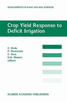 Crop Field Response to Deficit Irrigation: Reports of an FAO/IAEA Co-ordinated Research Program by Using Nuclear Techniques (Developments in Plant and Soil Sciences)