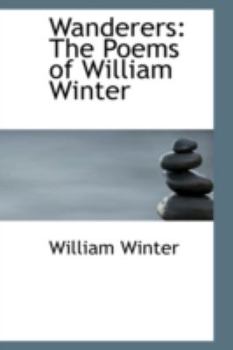 Paperback Wanderers: The Poems of William Winter Book