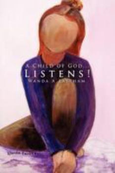 Paperback A Child of God...Listens! Book