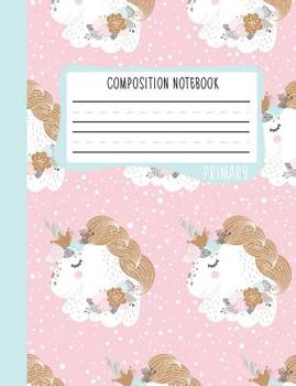 Paperback Primary Composition Notebook: Kindergarten 1st & 2nd Grade Primary Journal for Boys & Girls: Cute Unicorns (Draw & Write Grades K-2) 0830 Book