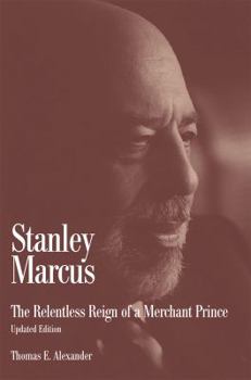 Paperback Stanley Marcus: The Relentless Reign of a Merchant Prince Book