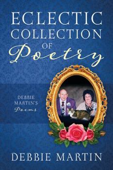 Paperback Eclectic Collection of Poetry: Debbie Martin's Poems Book