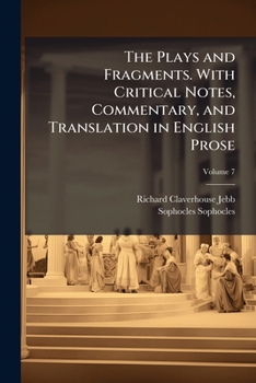 Paperback The Plays and Fragments. With Critical Notes, Commentary, and Translation in English Prose Book
