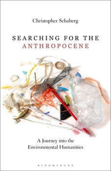 Paperback Searching for the Anthropocene: A Journey Into the Environmental Humanities Book