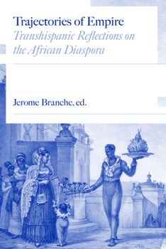 Paperback Trajectories of Empire: Transhispanic Reflections on the African Diaspora Book