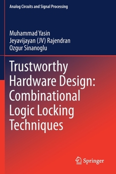 Paperback Trustworthy Hardware Design: Combinational Logic Locking Techniques Book